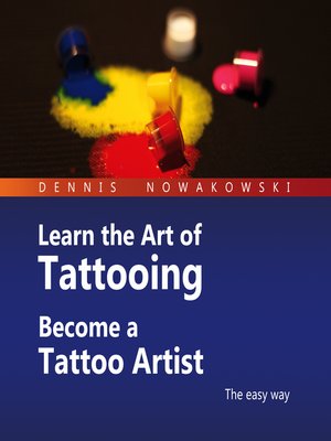 cover image of Learn the Art of Tattooing--Become a Tattoo Artist
